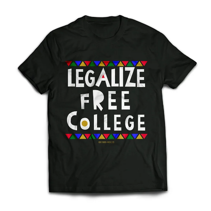 Legalize Free College T-Shirt-- Iron Safe Non-Iron Wrinkle Free