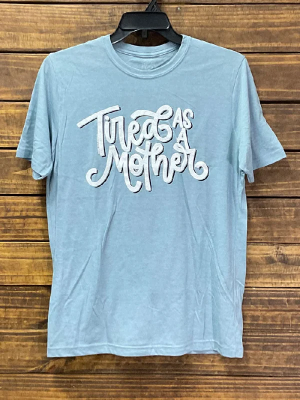 Texas True 6200 Womens Tired As A Mother T-Shirt Stonewash Denim-- Zippered Front Buttoned Front Snap Front Texas True 6200 Womens Tired As A Mother T-Shirt Stonewash Denim-- Zippered Front Buttoned Front Snap Front