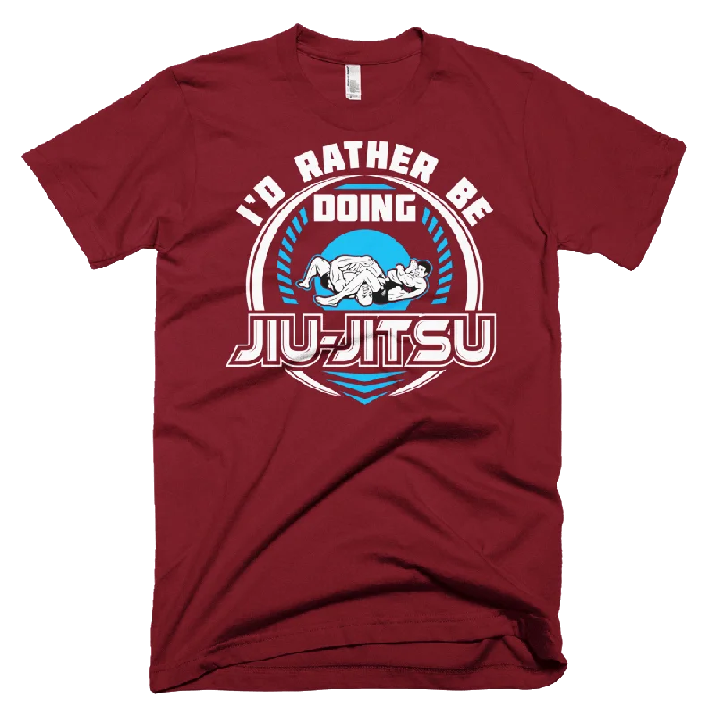 I'd Rather Be Doing Jiu Jitsu - T-Shirt