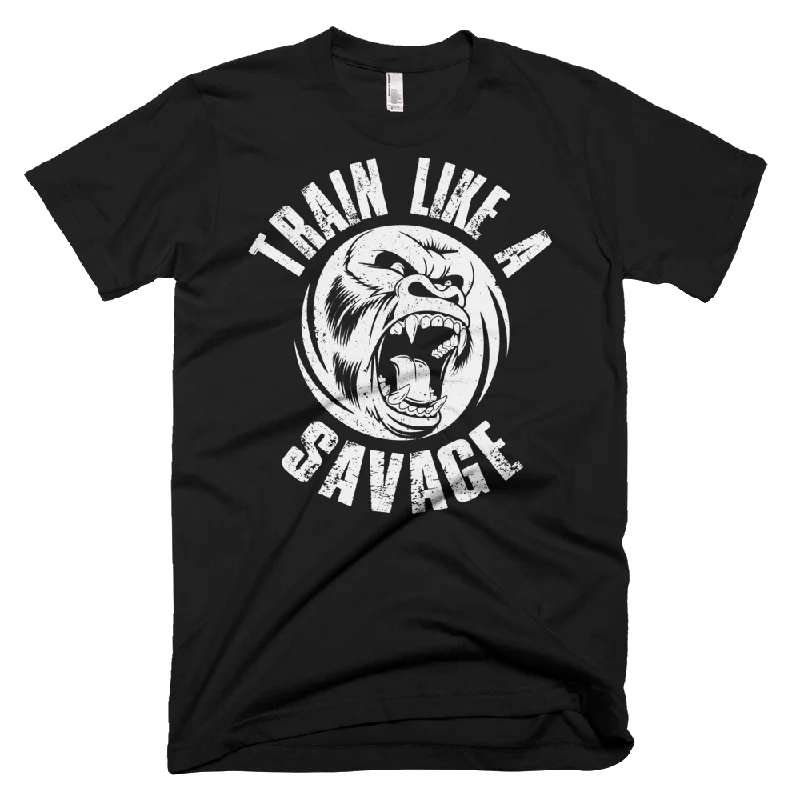 Train Like A Savage - T-Shirt