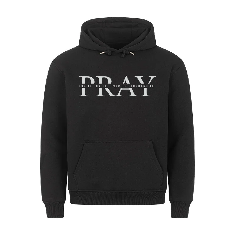 Pray for it Hoodie